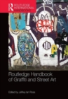 Routledge Handbook of Graffiti and Street Art - Book