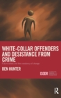 White-Collar Offenders and Desistance from Crime : Future selves and the constancy of change - Book