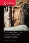 Routledge Handbook of Immigration and Refugee Studies - Book