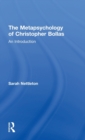 The Metapsychology of Christopher Bollas : An Introduction - Book