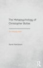 The Metapsychology of Christopher Bollas : An Introduction - Book