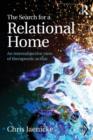 The Search for a Relational Home : An intersubjective view of therapeutic action - Book