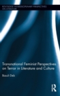 Transnational Feminist Perspectives on Terror in Literature and Culture - Book