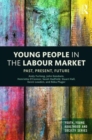 Young People in the Labour Market : Past, Present, Future - Book