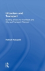 Urbanism and Transport : Building Blocks for Architects and City and Transport Planners - Book