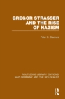 Gregor Strasser and the Rise of Nazism (RLE Nazi Germany & Holocaust) - Book