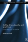 Banking Crises, Liquidity, and Credit Lines : A Macroeconomic Perspective - Book