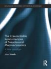 The Irreconcilable Inconsistencies of Neoclassical Macroeconomics : A False Paradigm - Book
