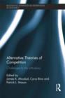 Alternative Theories of Competition : Challenges to the Orthodoxy - Book