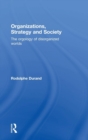 Organizations, Strategy and Society : The Orgology of Disorganized Worlds - Book