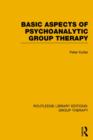 Basic Aspects of Psychoanalytic Group Therapy - Book
