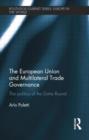The European Union and Multilateral Trade Governance : The Politics of the Doha Round - Book