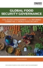 Global Food Security Governance : Civil society engagement in the reformed Committee on World Food Security - Book