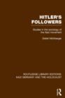 Hitler's Followers (RLE Nazi Germany & Holocaust) : Studies in the Sociology of the Nazi Movement - Book