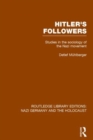 Hitler's Followers (RLE Nazi Germany & Holocaust) : Studies in the Sociology of the Nazi Movement - Book