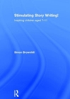 Stimulating Story Writing! : Inspiring children aged 7-11 - Book