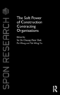 The Soft Power of Construction Contracting Organisations - Book