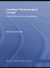 Localised Technological Change : Towards the Economics of Complexity - Book