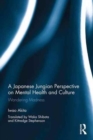 A Japanese Jungian Perspective on Mental Health and Culture : Wandering madness - Book
