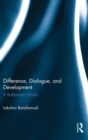 Difference, Dialogue, and Development : A Bakhtinian World - Book