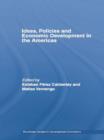 Ideas, Policies and Economic Development in the Americas - Book