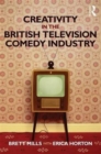 Creativity in the British Television Comedy Industry - Book