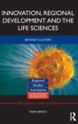 Innovation, Regional Development and the Life Sciences : Beyond clusters - Book