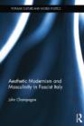 Aesthetic Modernism and Masculinity in Fascist Italy - Book