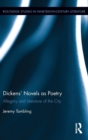 Dickens' Novels as Poetry : Allegory and Literature of the City - Book