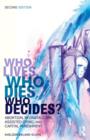 Who Lives, Who Dies, Who Decides? : Abortion, Neonatal Care, Assisted Dying, and Capital Punishment - Book