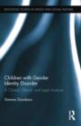 Children with Gender Identity Disorder : A Clinical, Ethical, and Legal Analysis - Book