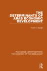 The Determinants of Arab Economic Development (RLE Economy of Middle East) - Book