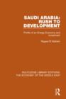 Saudi Arabia: Rush to Development : Profile of an Energy Economy and Investment - Book
