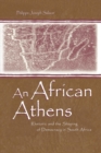 An African Athens : Rhetoric and the Shaping of Democracy in South Africa - Book