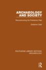 Archaeology and Society : Reconstructing the Prehistoric Past - Book