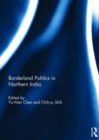 Borderland Politics in Northern India - Book