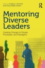 Mentoring Diverse Leaders : Creating Change for People, Processes, and Paradigms - Book
