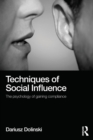 Techniques of Social Influence : The psychology of gaining compliance - Book
