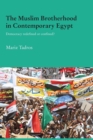The Muslim Brotherhood in Contemporary Egypt : Democracy Redefined or Confined? - Book