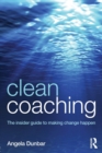 Clean Coaching : The insider guide to making change happen - Book