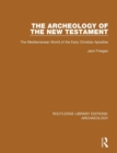 The Archeology of the New Testament : The Mediterranean World of the Early Christian Apostles - Book