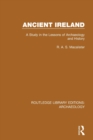 Ancient Ireland : A Study in the Lessons of Archaeology and History - Book