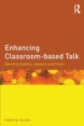 Enhancing Classroom-based Talk : Blending practice, research and theory - Book