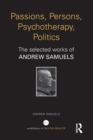 Passions, Persons, Psychotherapy, Politics : The selected works of Andrew Samuels - Book