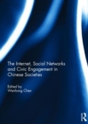 The Internet, Social Networks and Civic Engagement in Chinese Societies - Book