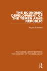 The Economic Development of the Yemen Arab Republic - Book