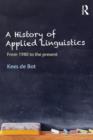 A History of Applied Linguistics : From 1980 to the present - Book