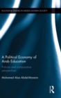 A Political Economy of Arab Education : Policies and Comparative Perspectives - Book