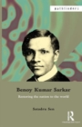 Benoy Kumar Sarkar : Restoring the nation to the world - Book