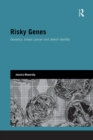 Risky Genes : Genetics, Breast Cancer and Jewish Identity - Book